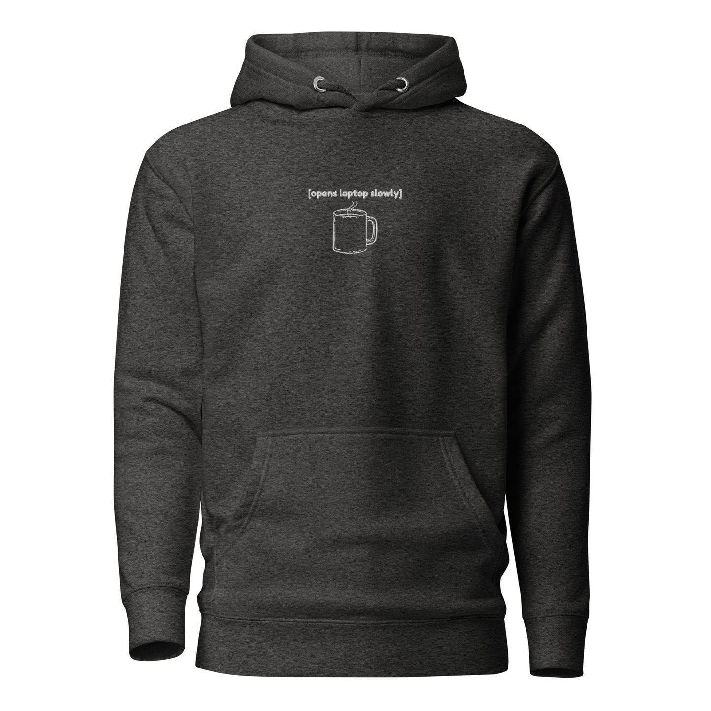 Coffee Hoodie - [opens laptop slowly]